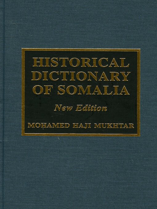 Title details for Historical Dictionary of Somalia by Mohamed Haji Mukhtar - Available